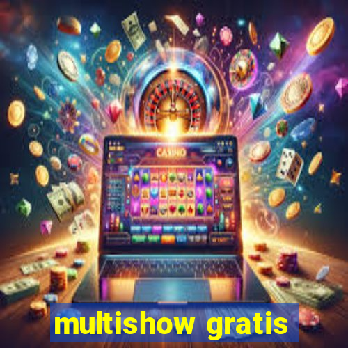 multishow gratis